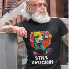 Roligt fortfarande Truckin' T Shirt