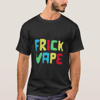 Roligt Frick Vape T Shirt