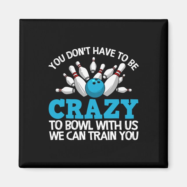 Roligt Galet Bowlingpresent Bowlare Ten Pin-spelar Magnet (Framsidan)