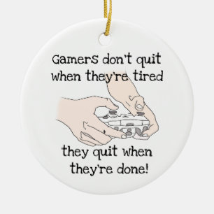 Roligt Gamers Sluta inte när de är trötta citat Julgransprydnad Keramik