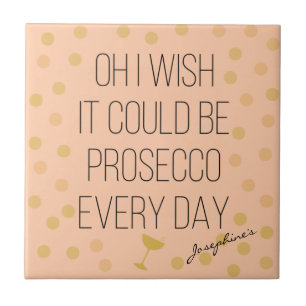 Roligt Girly Prosecco varje dag Kakelplatta