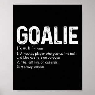 Roligt Goalie Definition Soccer Hockey Gear Goalke Poster