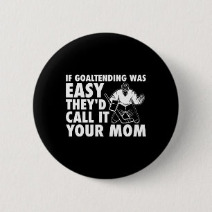 Roligt Goalie Hockey om Goaltending var Easy Mamma Knapp