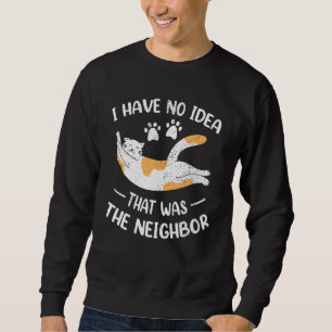Roligt grannskap Kattunge Annoying Kattdjur Joke N Lång Ärmad Tröja