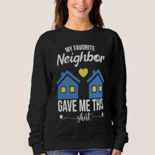 Roligt Grannskap Min Favoritgranne Gav Mig Th T Shirt