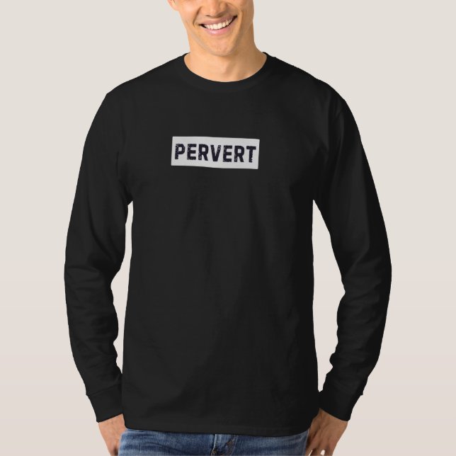 Roligt Graphic-(Boxed Single Ord) Pervert T Shirt (Framsida)