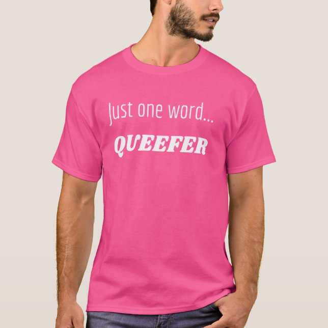 Roligt Graphic-Only one ord...Queefer T Shirt (Framsida)
