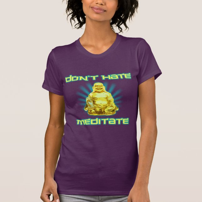 Roligt! Hata inte, meditera Tee Shirt (Framsida)