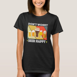 Roligt Hem Brew Craft Beer inte Worry Beer Lycklig T Shirt