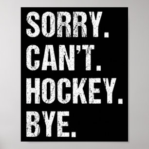 Roligt hockeycitat ledsen kan inte hockey hej då - poster