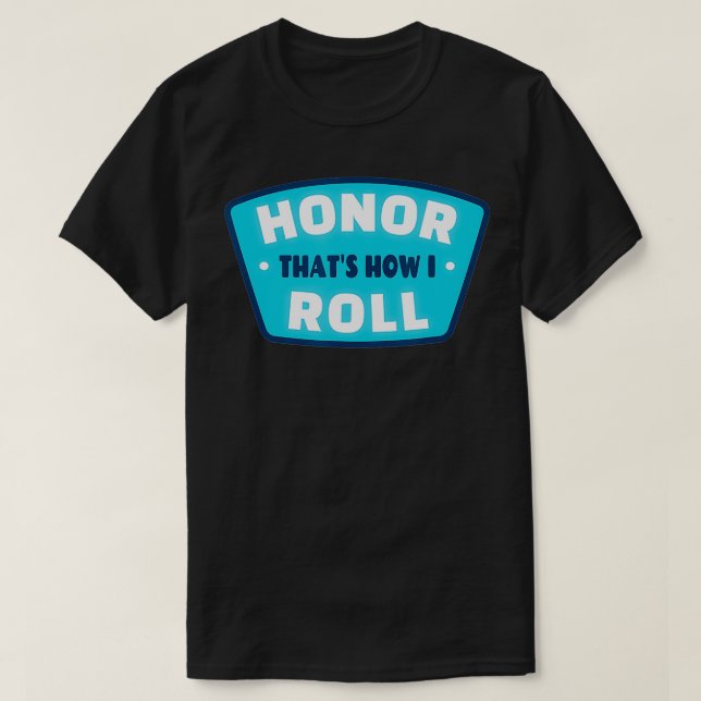 Roligt Honor Roll Quote Student Accompduction Gift T Shirt (Design framsida)