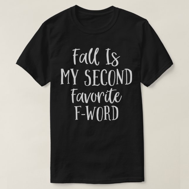 Roligt höst är mitt näst favorit F-ord  T Shirt (Design framsida)
