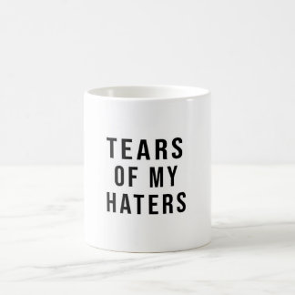 Roligt Humor TÅRAR MIN HATERS Mugg