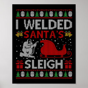 Roligt I Welded Santa's Sleigh Gift Ugly Welder Ch Poster
