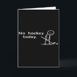 Roligt Inget Hockey Idag Humor Sarcastic Meme Hock Kort<br><div class="desc">Roligt Inget Hockey Idag Humor Sarcastic Meme Hockeyälskare</div>