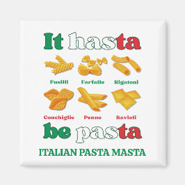 Roligt Italien IT HASTA BE PASTA Anpassningsbar Magnet