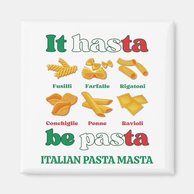 Roligt Italien IT HASTA BE PASTA Anpassningsbar Magnet (Framsidan)