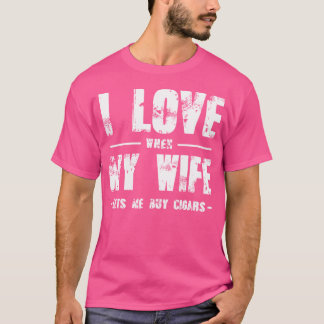 Roligt Jag älskar när min fru låter mig köpa cigar T Shirt