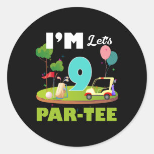 Roligt jag är 9 Låt oss Par-ta Golf Sport 9-årsdag Runt Klistermärke