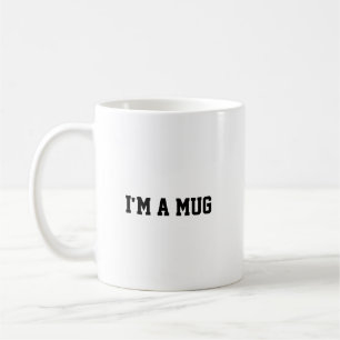 Roligt, jag är en mugg, Mugg