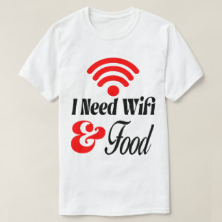 Roligt' Jag behöver wifi & mat T Shirt