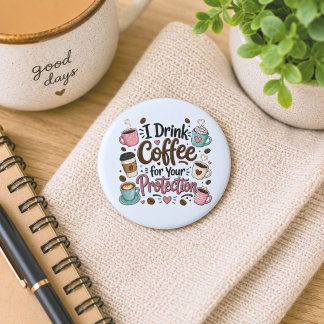 Roligt Jag Dricker Kaffe för Din Säkerhet Knapp