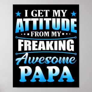 Roligt jag får min attityd från min fantastiska pa poster