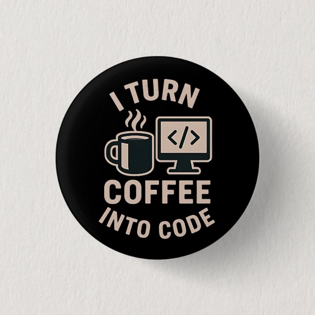 Roligt Jag Förvandlar Kaffe Till Kod Knapp (Framsida)