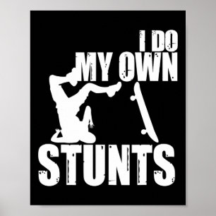 Roligt Jag Gör Mina Egna Stunts Skateboardpresent  Poster