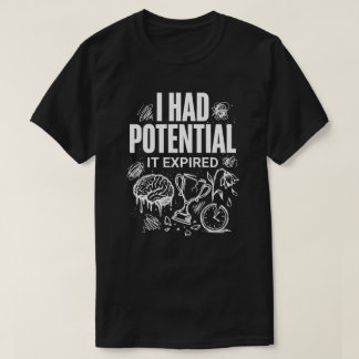 Roligt Jag Hade Potential Det Gick Ut Unisex T Shirt