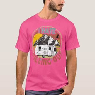 Roligt Jag Hatade Dra Ut Berg Rv Camping T Shirt