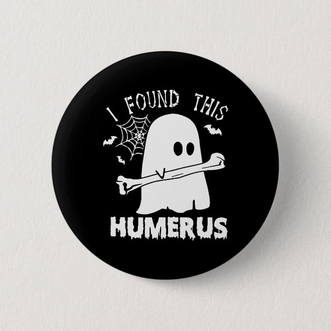 Roligt jag hittade Humerus Boo Ghost Halloween Cos Knapp (Framsida)
