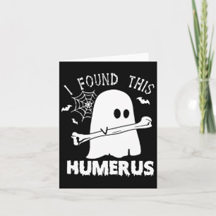 Roligt jag hittade Humerus Boo Ghost Halloween Cos Kort