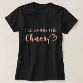Roligt jag tar med Chaos Bachelorette Party T Shirt