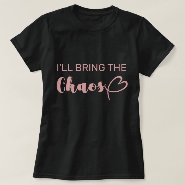 Roligt, jag tar med kaoset Henpartaj T Shirt (Design framsida)