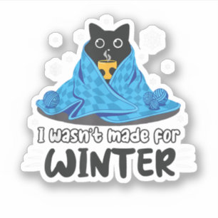 Roligt Jag Var Inte Gjord För Vinter Söt Katt Kaff Klistermärken