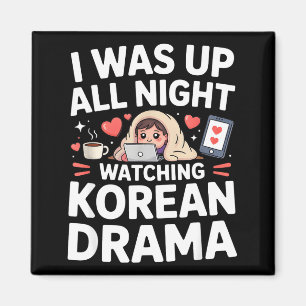 Roligt, jag var uppe hela natten och såg koreansk magnet