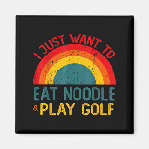 Roligt jag vill bara äta nudlar och spela golf Chr Magnet