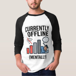 Roligt "Just nu Offline Mentalt" Utbrändhet Humor T Shirt