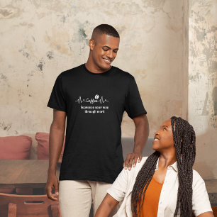 roligt kaffe Arbetscitat espresso din arbetsväg T Shirt