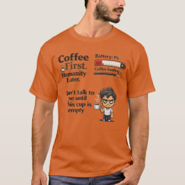 Roligt kaffe först batteri 1% T-shirt | Prata inte