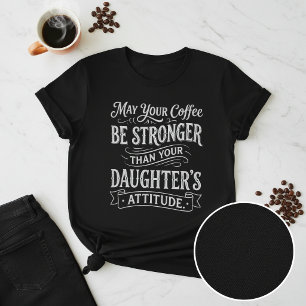 Roligt kaffe och dotterns attityd t shirt