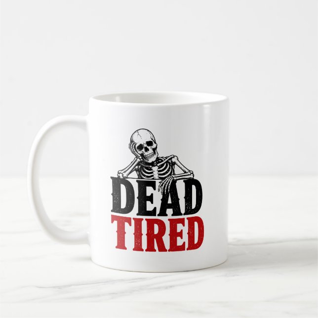 Roligt Kaffe till Döda Trötta Skelett Kaffemugg (Vänster)