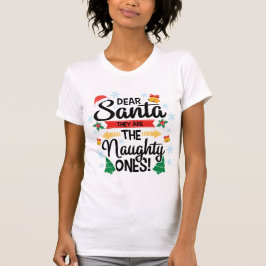Roligt, kära Santa, de är de stygga jultomterna T Shirt