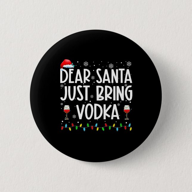 Roligt Kära Santa, ta med Vodka-julpajamas Knapp (Framsida)