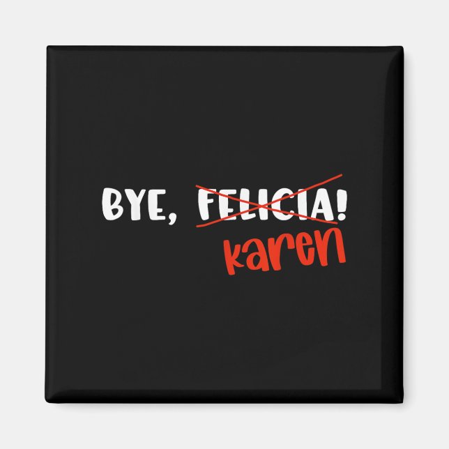 Roligt Karen Felicia Citat Hej då Meme  Magnet (Framsidan)