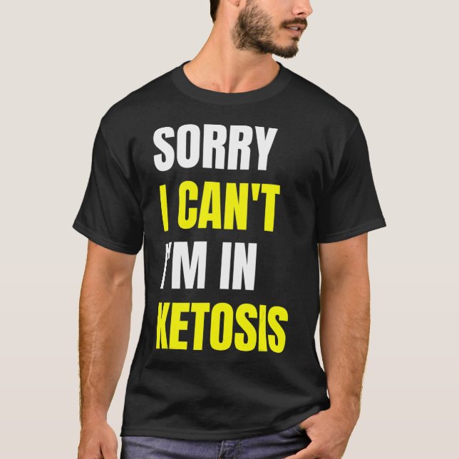 Roligt Keto Diet Quote Förlåt att jag inte kan äta T Shirt (Framsida)