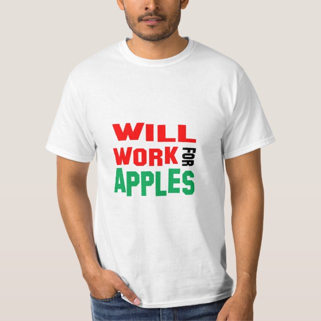 Roligt! Kommer jobba för äpplen T Shirt (Framsida)