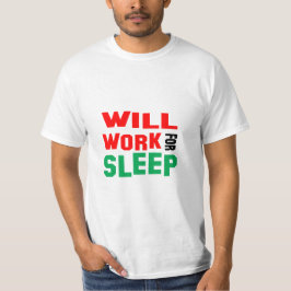 Roligt! Kommer Jobba För Sömn T Shirt