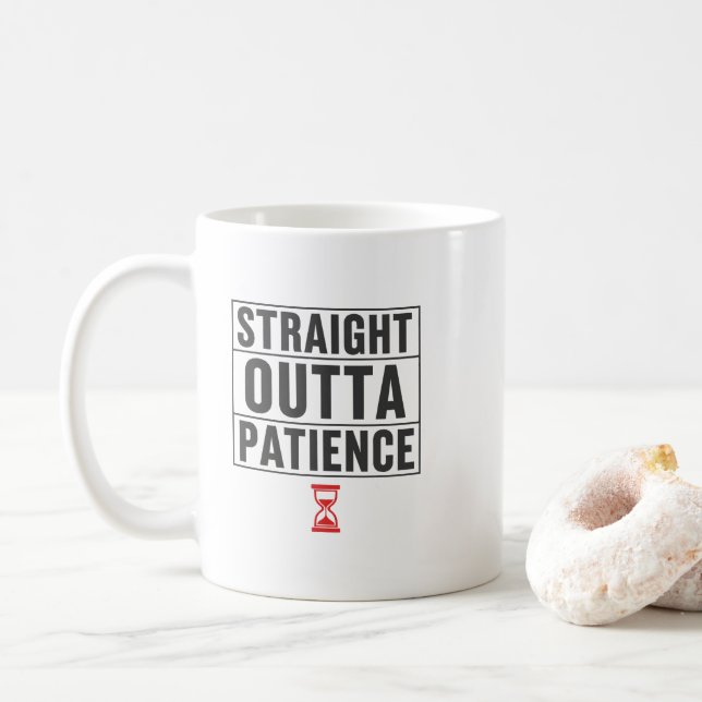 Roligt kontorshumor rakt ur Tålamod-citat Kaffemugg (Med munk)
